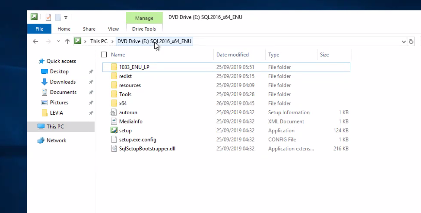 File Home Share View DVD Drive (E) Manage Drive Tools •t ThisPC DVDDrive(E) 16 x64 ENU Name Date modified 25/09/2019 05:51 25/09/2019 05:15 25/09/2019 04:09 25/09/2019 26/09/2019 00:45 25/09/2019 04:32 25/09/2019 0432 25/09/2019 04:32 25/09/2019 04:32 25/09/2019 04:32 Type File folder File folder File folder File folder File folder Setup Information XML Document Application CONFIG File Application extens... Size * Quick access Desktop Downloads Documents (e Pictures This pc Network 1033 ENU LP resources Tools autorun Medialnfo setup setup.exe.config SqlSetupBootstrapper.dll 124 KB 216 KB 